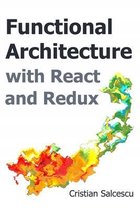 Functional React- Functional Architecture with React and Redux