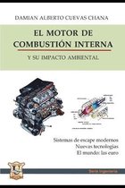 El Motor de Combustion Interna Y Su Impacto Ambiental: Sistemas de escape modernos, nuevas tecnologias y el mundo