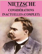 Considerations Inactuelles: Livres I a IV (complet)
