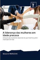 A lideranca das mulheres em idade precoce