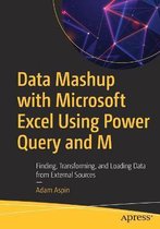 Data Mashup with Microsoft Excel Using Power Query and M