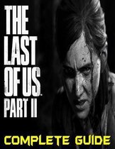 The Last of Us Part II: COMPLETE GUIDE
