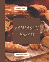 365 Fantastic Bread Recipes