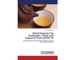 World Organic Tea Production, Trade and Impact of Post COVID-19