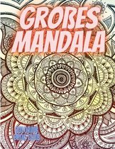 Grosses Mandala: Schoene Seiten zum Ausmalen mit erstaunlichen Mandalas, stressabbauende Mandala-Designs fur Erwachsene Entspannung