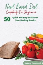Plant Based Diet Cookbook for Beginners