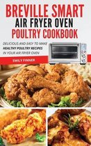Breville Smart Air Fryer Oven Poultry Cookbook