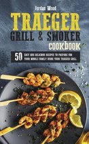 Traeger Grill and Smoker Cookbook