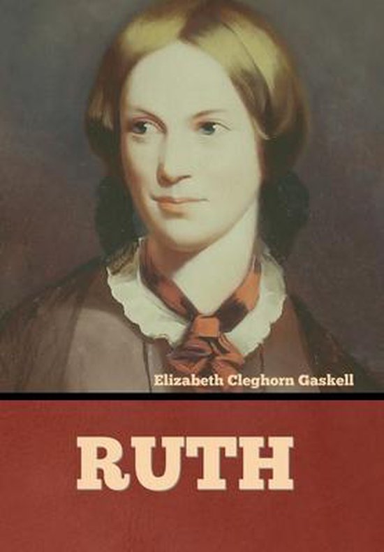 Ruth, Elizabeth Cleghorn Gaskell 9781636374567 Boeken