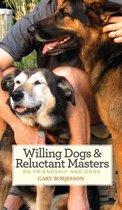 Willing Dogs / Reluctant Masters