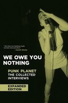 We Owe You Nothing: Expanded Edition: Punk Planet