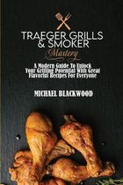 Traeger Grills and Smoker Mastery