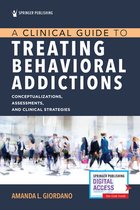 A Clinical Guide to Treating Behavioral Addictions