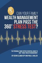 Can Your Family Wealth Management Plan Pass the 360 Degrees Stress Test?