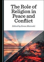 The Role of Religion in Peace and Conflict