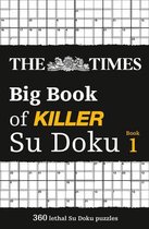 The Times Big Book of Killer Su Doku 360 lethal Su Doku puzzles The Times Su Doku