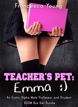 Teacher's Pet: Emma - An Erotic Alpha Male Professor and Student BDSM Romance Box Set Bundle