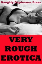 Very Rough Erotica Stories: Five Erotica Stories