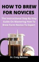 How To Brew For Novices