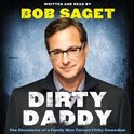 Dirty Daddy Lib/E: The Chronicles of a Family Man Turned Filthy Comedian