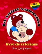 La Saint-Valentin Livre De Coloriage Pour Les Enfants: Livre de Coloriage avec des coeurs, des anges, des animaux mignons et plus encore!