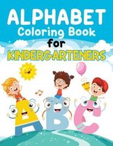 Alphabet Coloring Book For Kindergarteners: Beautiful Big Alphabet And Numbers Coloring Pages With Funny Backgrounds For Toddlers, Preschoolers And Ki