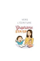 vers l'écriture: graphisme STP / SP
