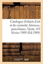 Catalogue d'Objets d'Art Et de Curiosit�, Fa�ences, Porcelaines, Bronzes, Tableaux Anciens