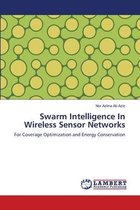 Swarm Intelligence In Wireless Sensor Networks