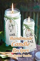 Handmade Candle Recipes: DIY Natural Candles
