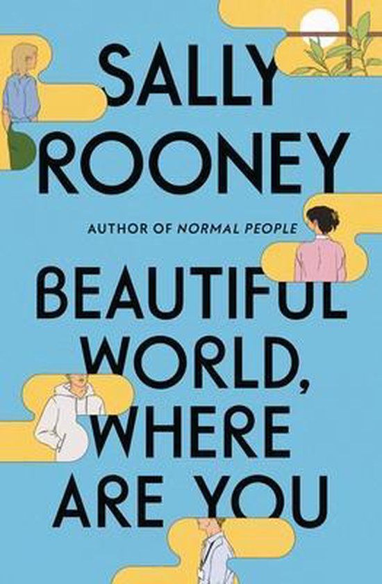 Boekhoes met de titel 'Beautiful World, Where Are You' van Sally Rooney op een lichtblauwe achtergrond. Afbeeldingen van vier personen in omlijstingen.
