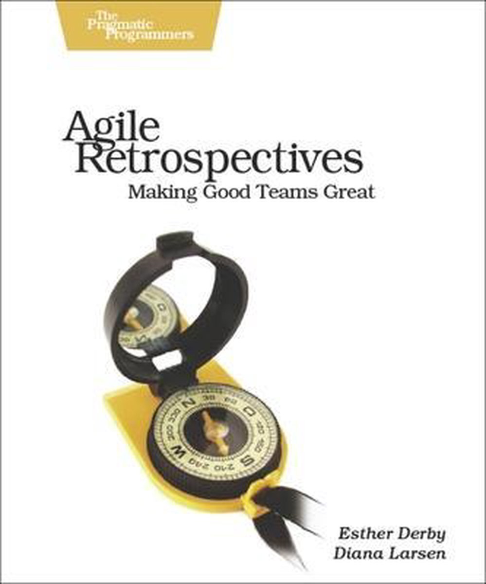 Tuning Up Teams Retrospective Toolkit - Esther Derby