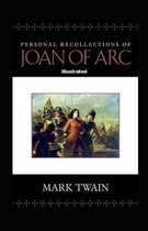 Personal Recollections of Joan of Arc Illustrated