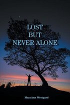 Lost But Never Alone
