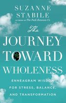 The Journey Toward Wholeness – Enneagram Wisdom for Stress, Balance, and Transformation