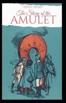 The Story of the Amulet Illustrated