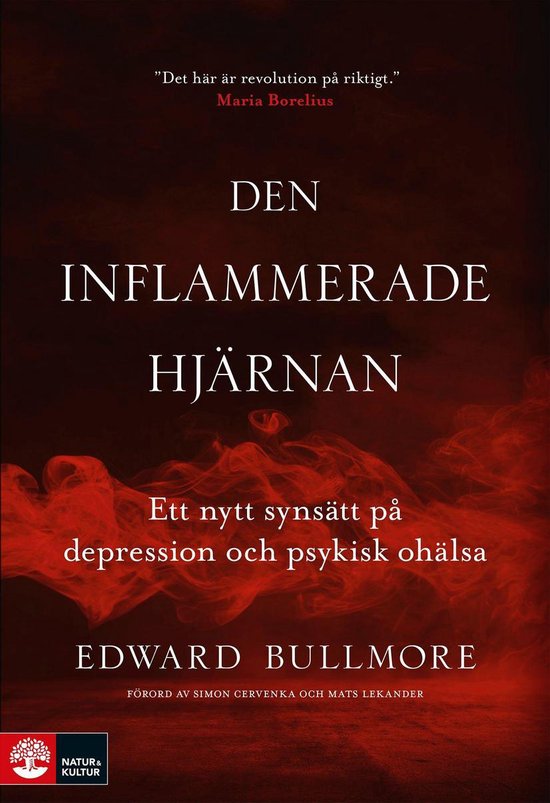 Den inflammerade hjärnan : ett nytt synsätt på depression ... - cover