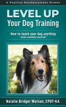 Positive Reinforcement Primers 1 - Level Up Your Dog Training