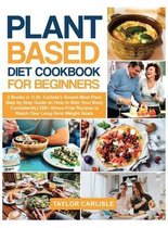 Plant Based Diet Cookbook for Beginners