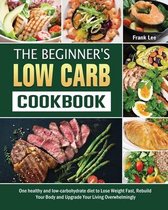 The Beginner's Low Carb Cookbook