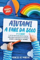 Aiutami a Fare da Solo per Bambini da 0 a 3 Anni Edizione 2021