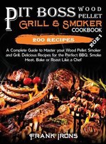 Pit Boss Wood Pellet Grill and Smoker Cookbook 2021