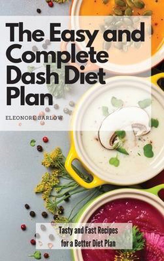 The Easy and Complete Dash Diet Plan - cover