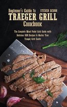 Beginners guide to Traeger Grill Cookbook