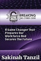 Breaking the Cyber Code