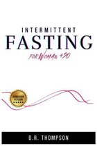 Intermittent Fasting for Women 50: Challenge yourself