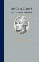 Quotations of Great Americans- Quotations of Alexander Hamilton