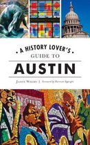 History & Guide- History Lover's Guide to Austin
