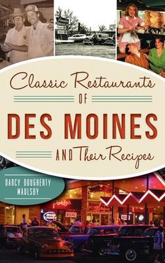 Classic Restaurants of Des Moines and Their Recipes - cover