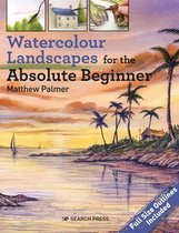 Absolute Beginner Art- Watercolour Landscapes for the Absolute Beginner